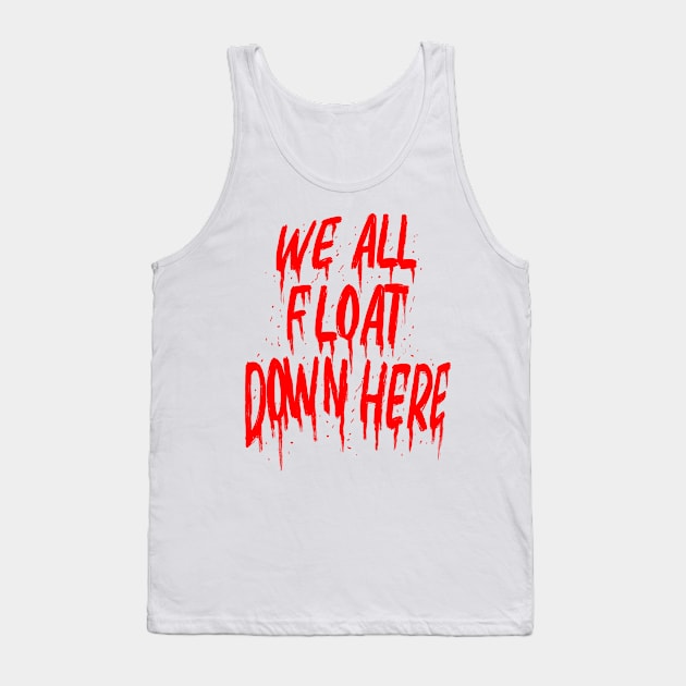 We all Float down here Tank Top by haqrifkii